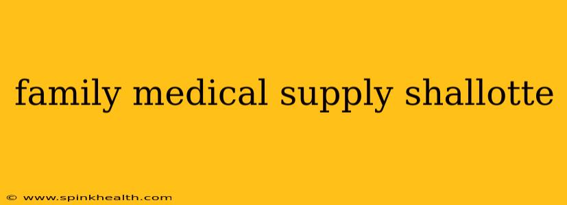 family medical supply shallotte