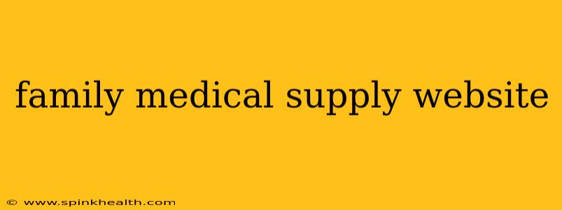family medical supply website