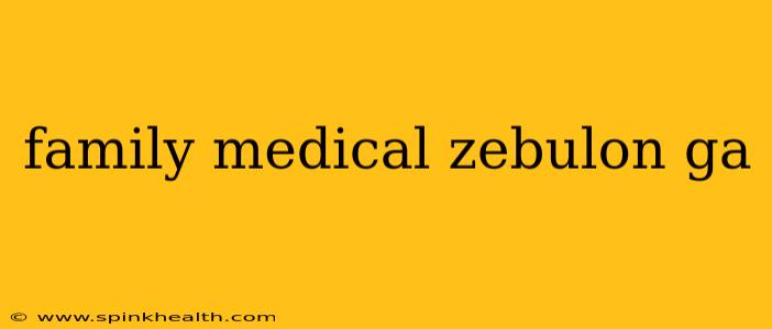 family medical zebulon ga