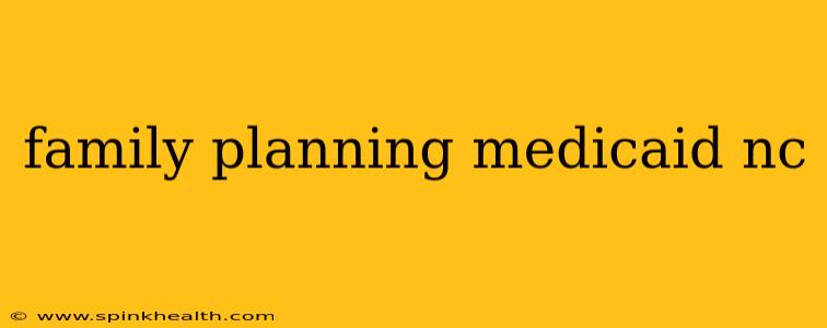 family planning medicaid nc