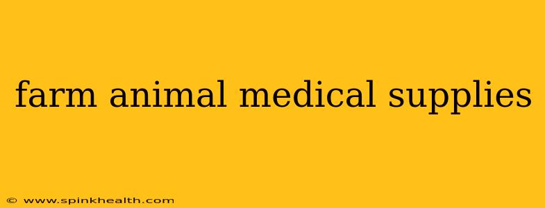 farm animal medical supplies