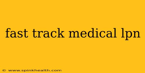fast track medical lpn