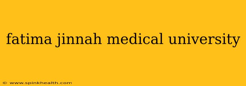 fatima jinnah medical university