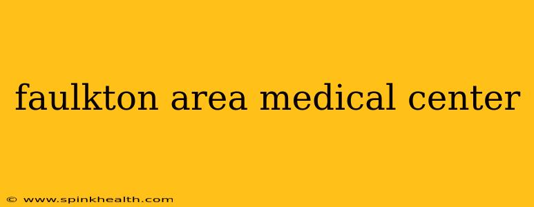 faulkton area medical center