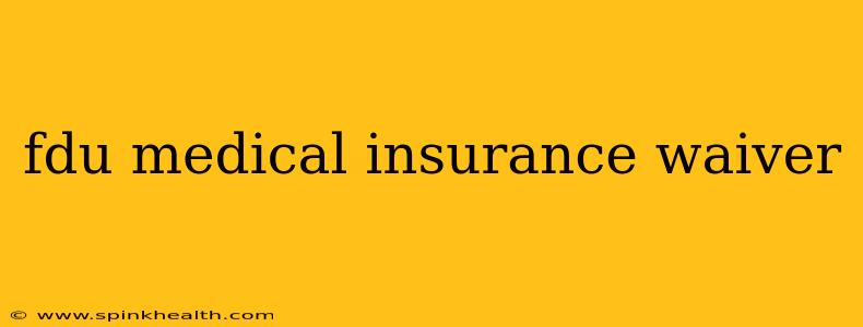 fdu medical insurance waiver