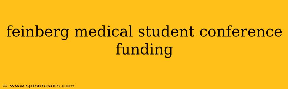 feinberg medical student conference funding