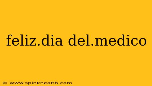 feliz.dia del.medico