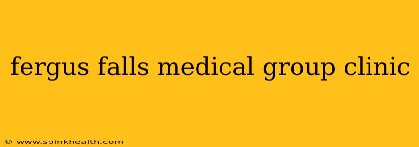 fergus falls medical group clinic