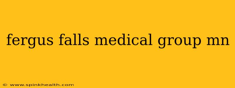 fergus falls medical group mn