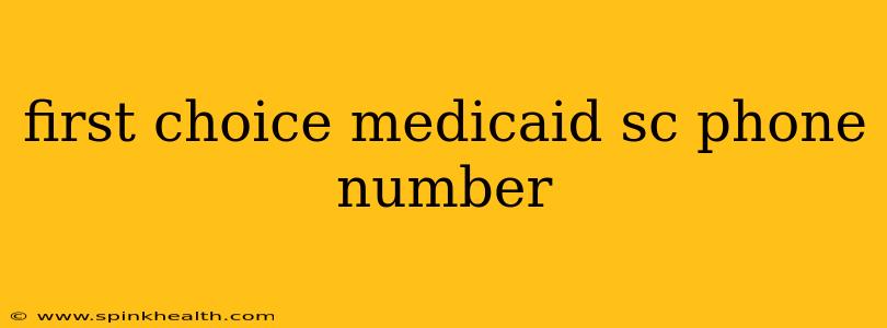 first choice medicaid sc phone number