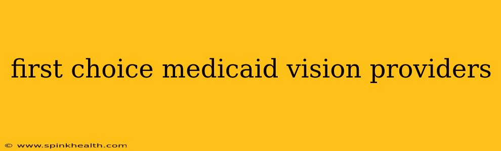 first choice medicaid vision providers