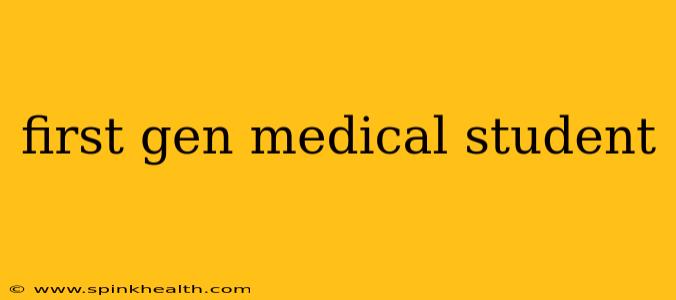 first gen medical student