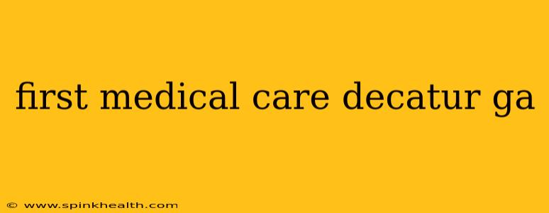first medical care decatur ga