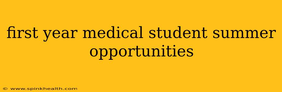 first year medical student summer opportunities