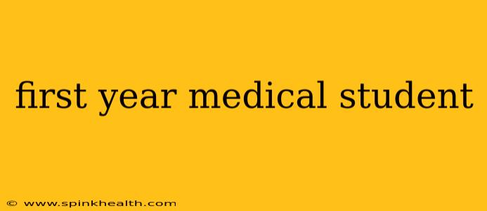 first year medical student