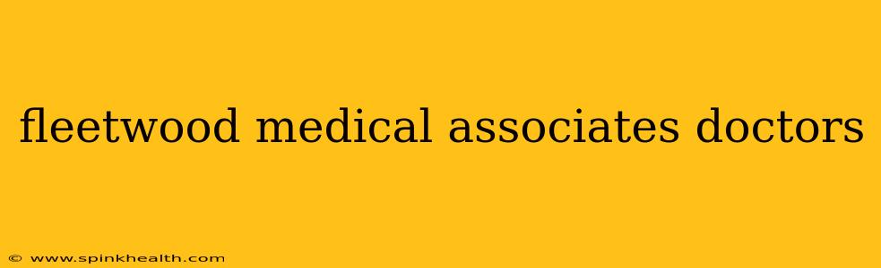 fleetwood medical associates doctors