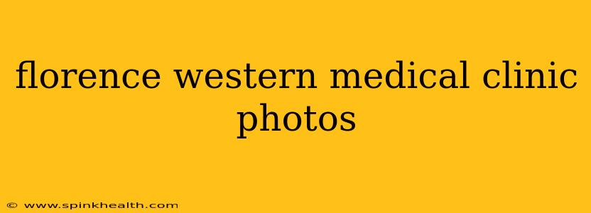 florence western medical clinic photos
