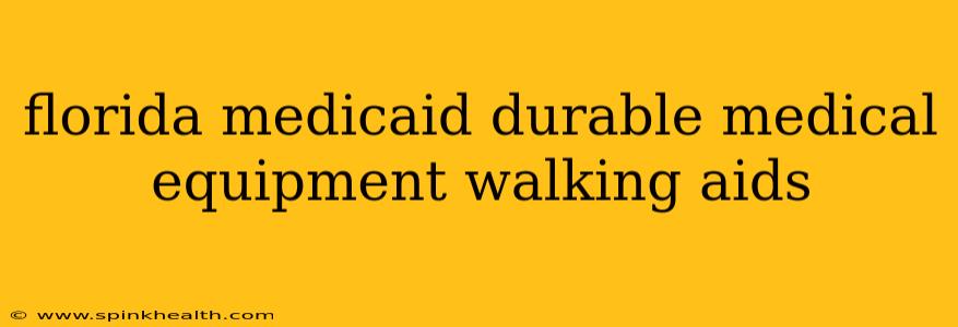 florida medicaid durable medical equipment walking aids