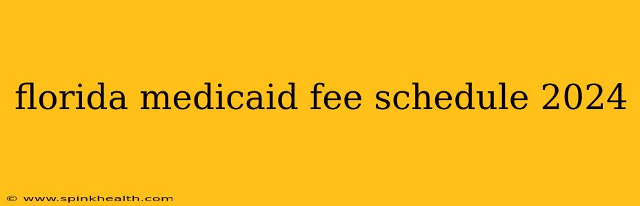 florida medicaid fee schedule 2024