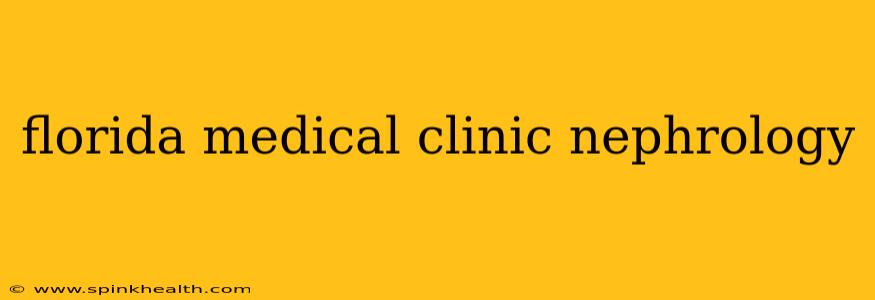 florida medical clinic nephrology