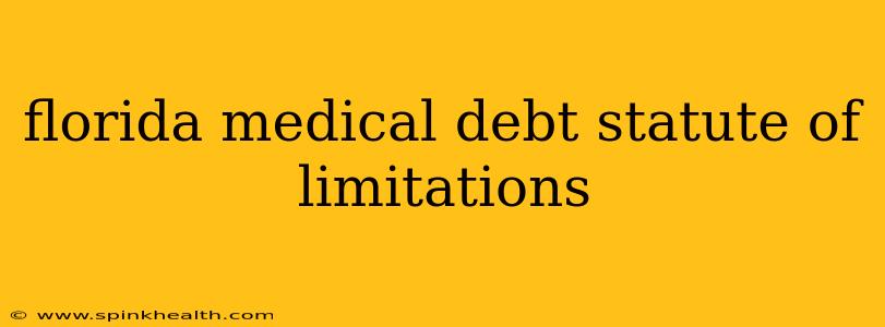 florida medical debt statute of limitations