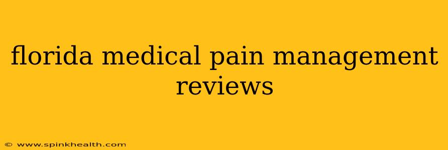 florida medical pain management reviews