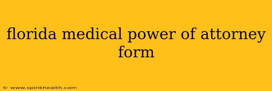 florida medical power of attorney form
