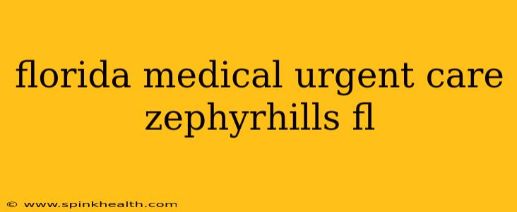 florida medical urgent care zephyrhills fl