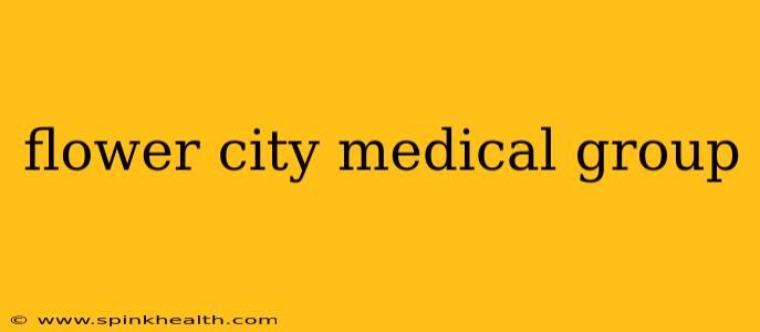 flower city medical group