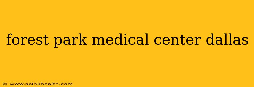 forest park medical center dallas