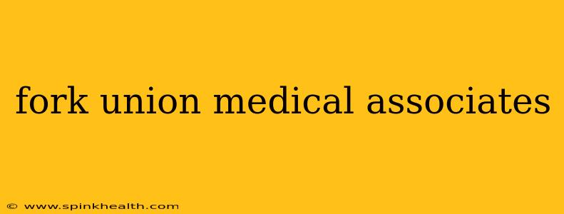 fork union medical associates