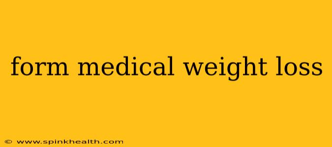 form medical weight loss