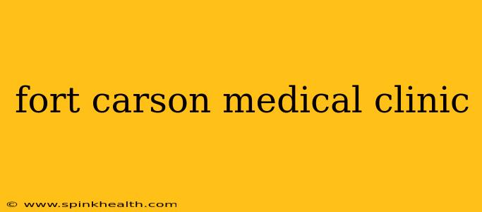 fort carson medical clinic