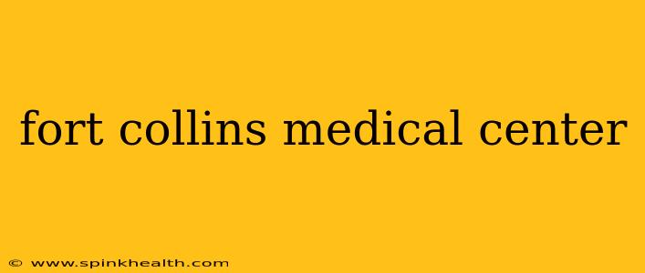 fort collins medical center