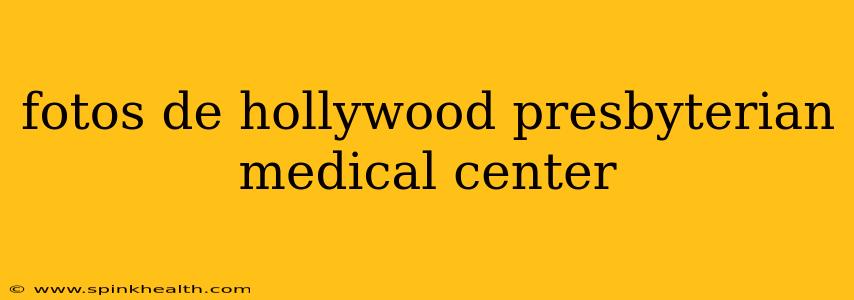 fotos de hollywood presbyterian medical center