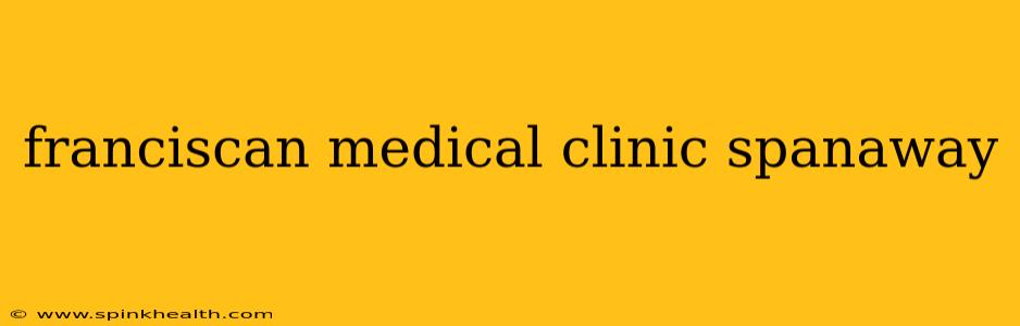 franciscan medical clinic spanaway
