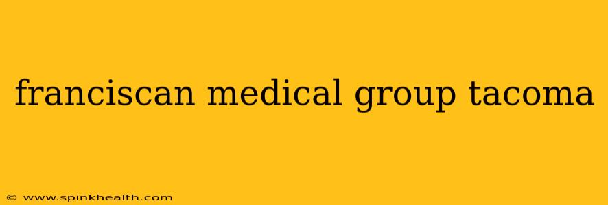 franciscan medical group tacoma