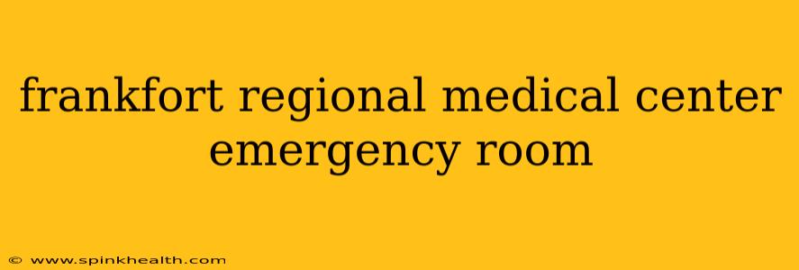 frankfort regional medical center emergency room