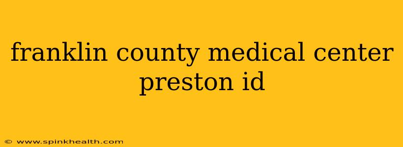 franklin county medical center preston id
