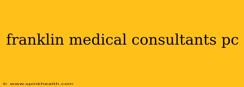 franklin medical consultants pc
