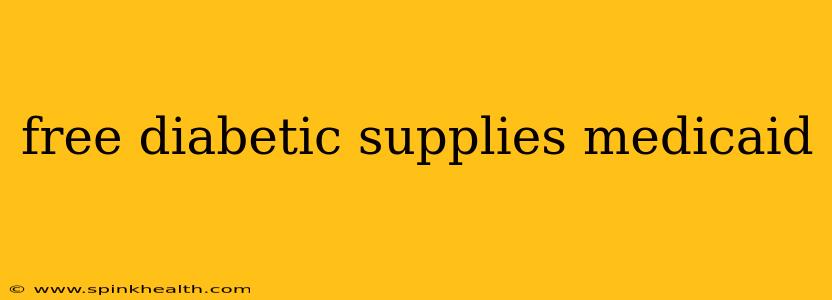 free diabetic supplies medicaid