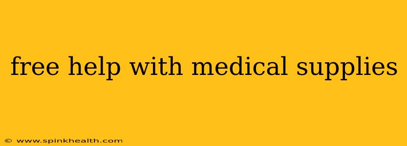 free help with medical supplies