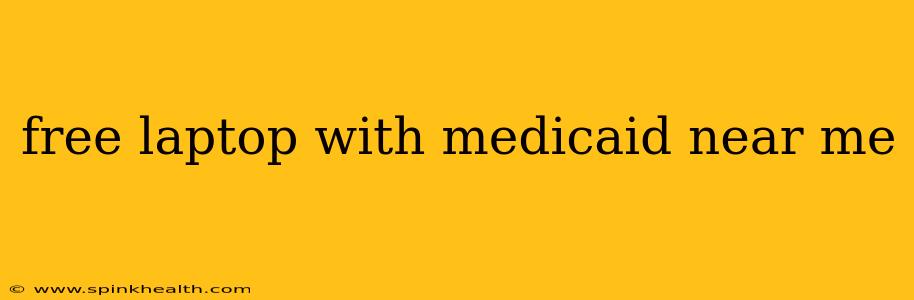 free laptop with medicaid near me