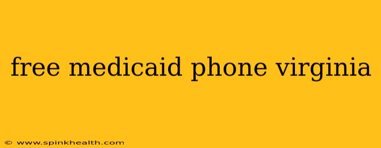 free medicaid phone virginia