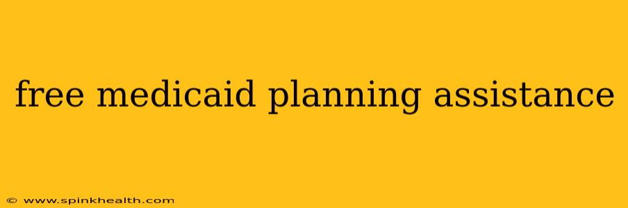 free medicaid planning assistance