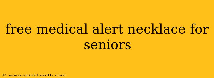 free medical alert necklace for seniors