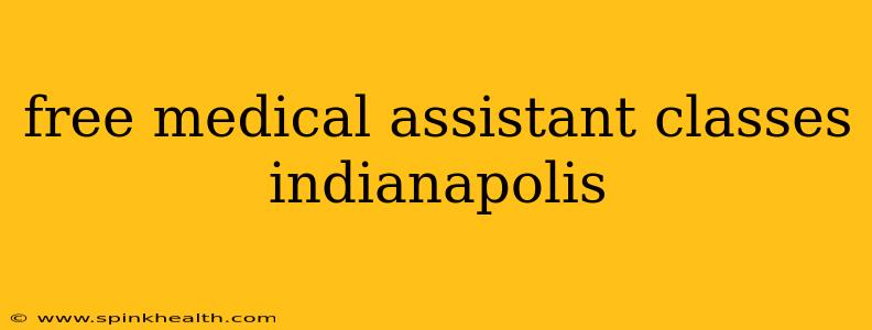 free medical assistant classes indianapolis