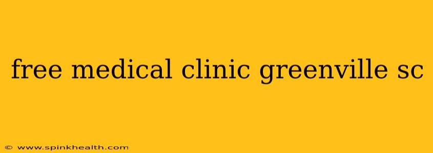 free medical clinic greenville sc
