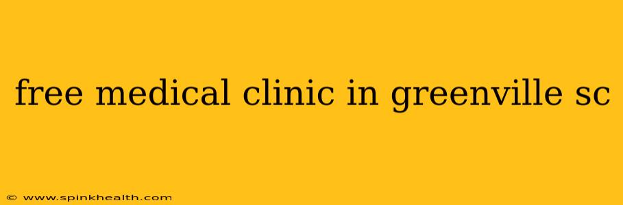 free medical clinic in greenville sc