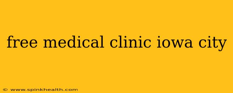 free medical clinic iowa city